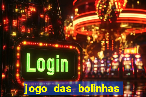 jogo das bolinhas que ganha dinheiro